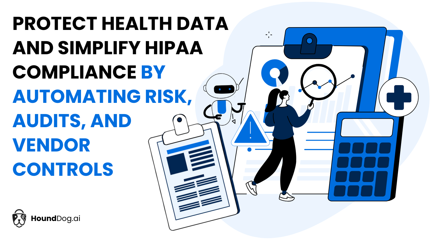 Protect Health Data and Simplify HIPAA Compliance by Automating Risk, Audits, and Vendor Controls